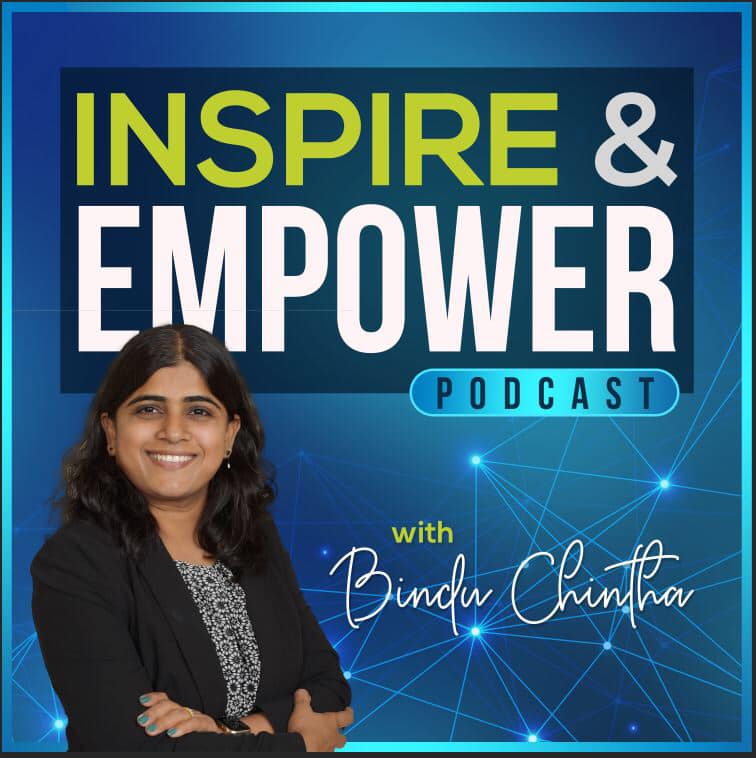 Inspire & Empower with Bindu Chintha – Podcast Launch
